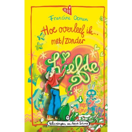 Hoe Overleef Ik Met/Zonder Liefde? - Hoe Overleef Ik - Francine Oomen