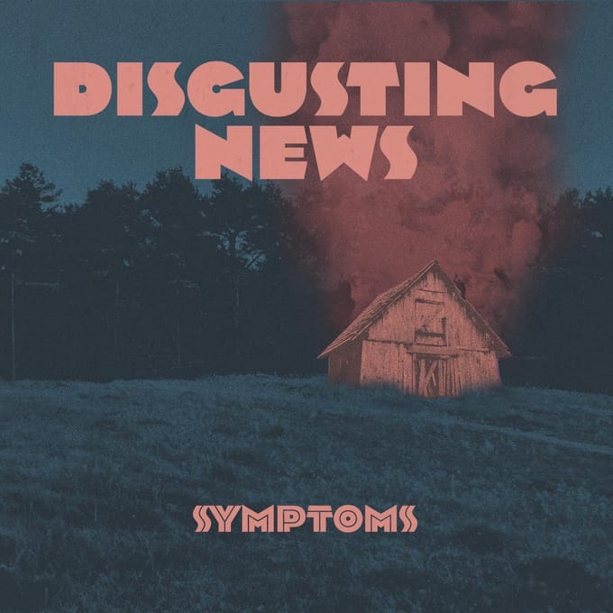 Disgusting News - Symptoms (LP)