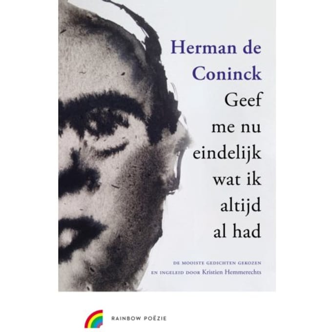 Geef Me Nu Eindelijk Wat Ik Altijd Al Had - Herman De Coninck