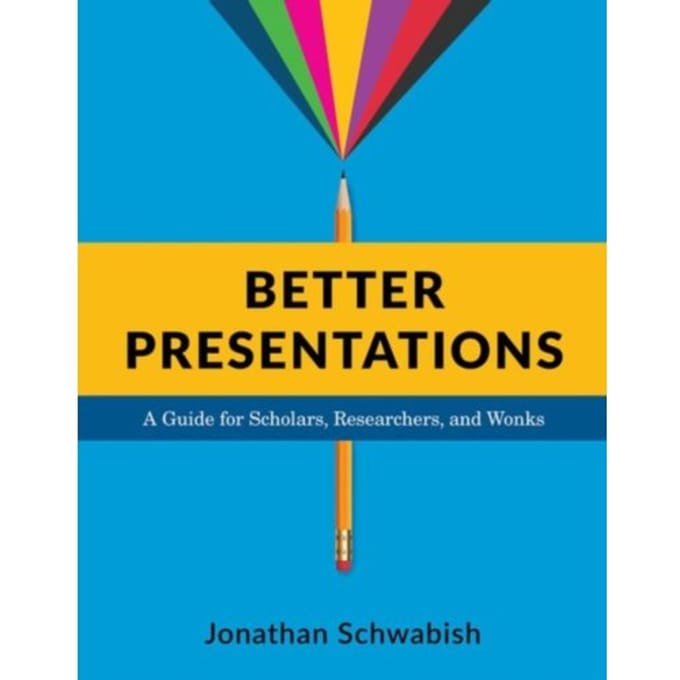 Better Presentations - Jonathan Schwabish