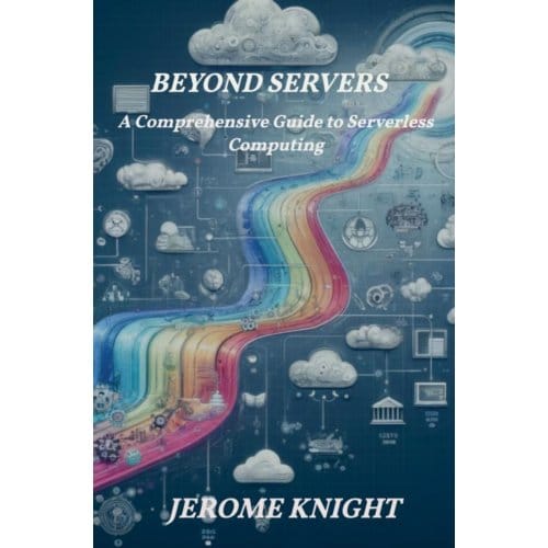 Beyond Servers - Jerome Knight