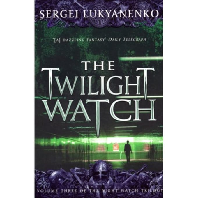 The Twilight Watch - Night Watch - Sergei Lukyanenko