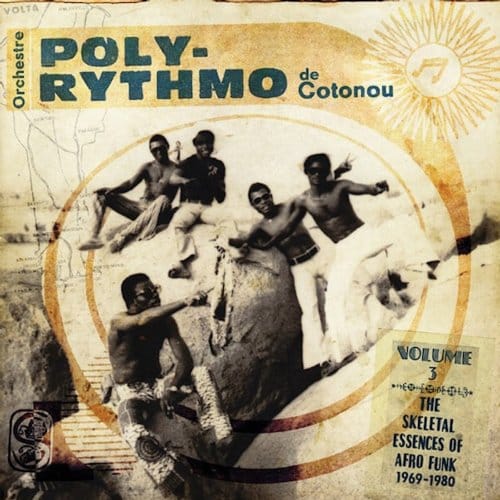 Orchestre Poly-Rythmo De Cotonou - Vol. 3: The Skeletal Essences Of Afro Funk (CD)