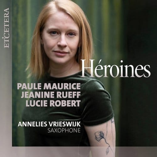 Annelies Vrieswijk - Heroines: Maurice - Rueff - Robert (CD)