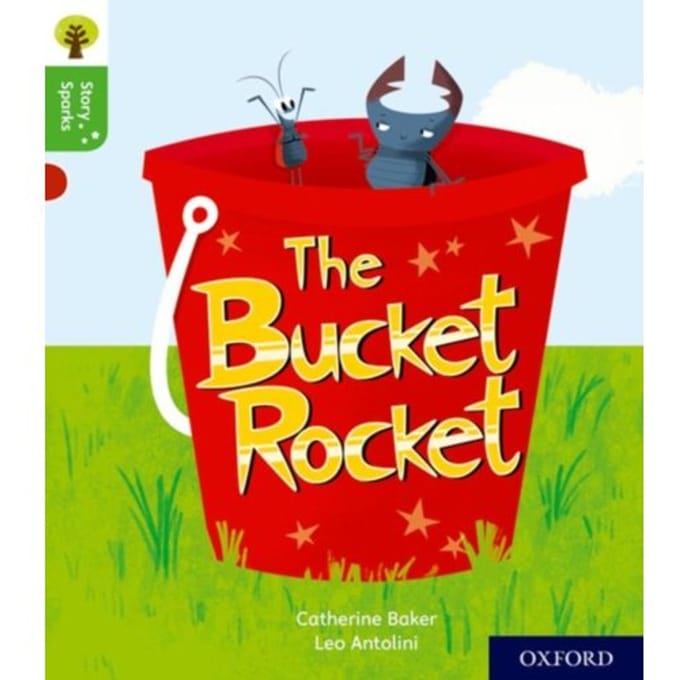 Oxford Reading Tree Story Sparks: Oxford Level 2: The Bucket Rocket - Oxford Reading Tree Story - Catherine Baker