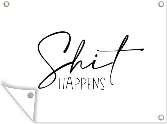 Tuin decoratie Spreuken - Quotes - Shit happens - Wit - Shit - 40x30 cm - Tuindoek