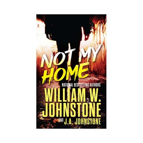 Not My Home - Johnstone, William W.