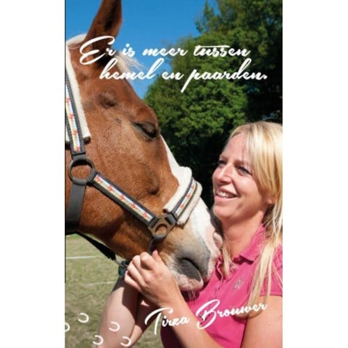 Er Is Meer Tussen Hemel En Paarden - Tirza Brouwer