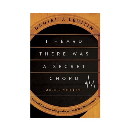 I Heard There Was A Secret Chord - Daniel J Levitin