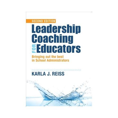 Leadership Coaching For Educators: Bringing Out The Best In School Administrators - Reiss