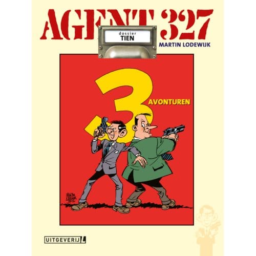 Agent 327 Dossier 10 Drie Avonturen - Agent 327 - Martin Lodewijk