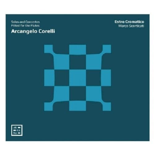 Estro Cromatico & Marco Scorticati - Corelli: Solos And Concertos Fitted For The Flutes (CD)