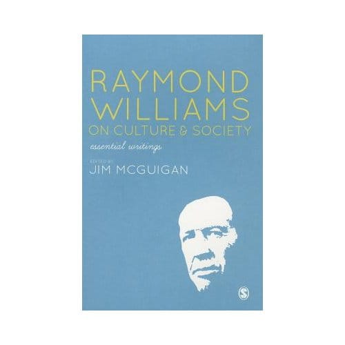 Raymond Williams On Culture And Society: Essential Writings - McGuigan