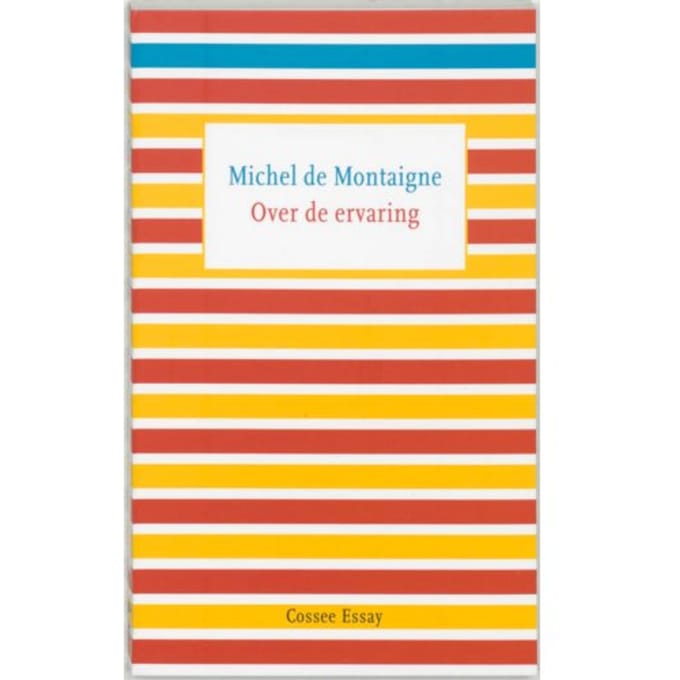 Over De Ervaring - Michel de Montaigne