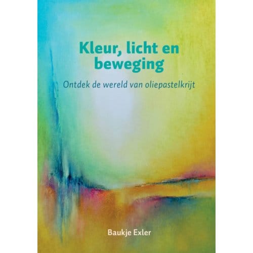 Kleur, Licht En Beweging - Baukje Exler