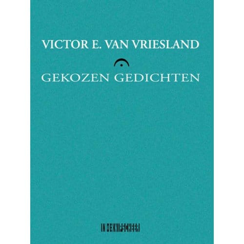 Gekozen Gedichten - Victor E. van Vriesland
