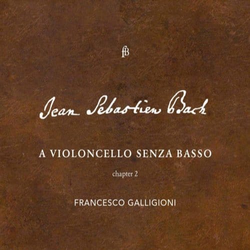 Francesco Galligioni - J.S. Bach: A Violoncello Senza Basso II (CD) (Limited Edition)