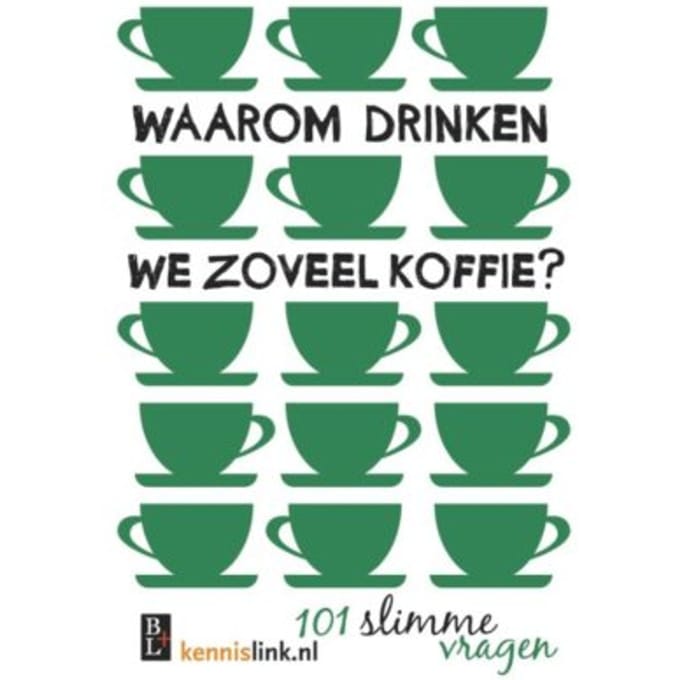 Waarom Drinken We Zoveel Koffie?
