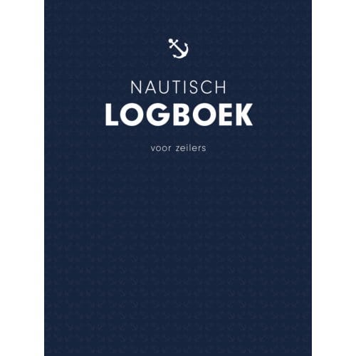 Nautisch Logboek Voor Zeilers - Geerhard Bolte