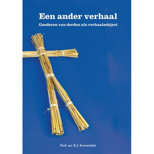 Een Ander Verhaal - Goederen Van Derden Als Verhaalsobject - Kasper Krzemiński