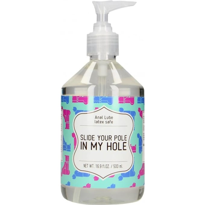 Anaal Glijmiddel - Slide Your Pole In My Hole 500 ml - Waterbasis
