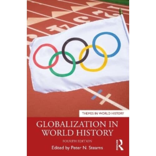 Globalization In World History - Themes In World History - Stearns, Peter N. (George Mason