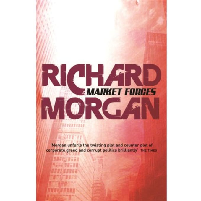 Market Forces - Gollancz S.F. - Richard Morgan