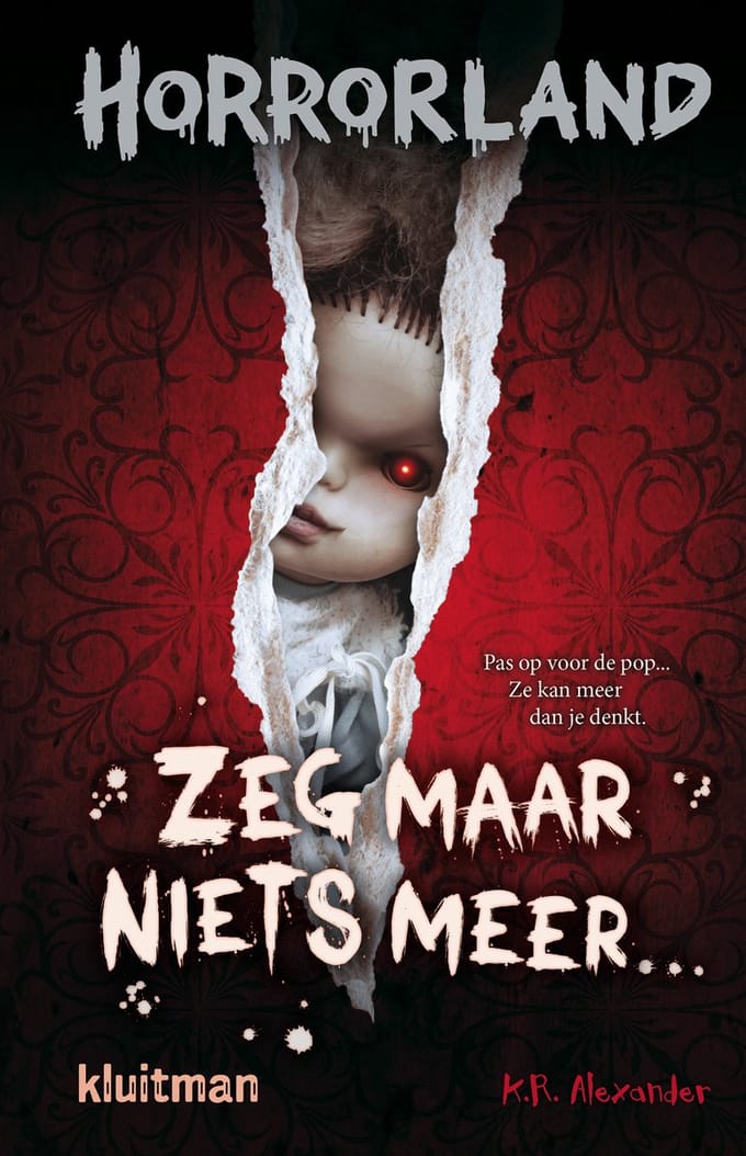 Zeg Maar Niets Meer - Horrorland - K.R. Alexander