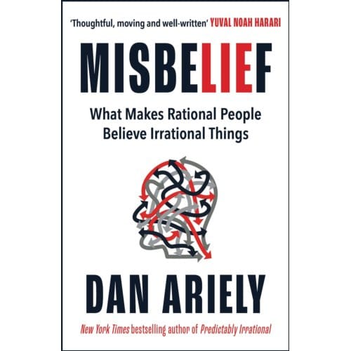Misbelief - Dan Ariely