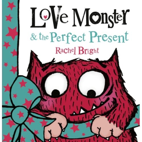 Love Monster And The Perfect Present - Rachel Bright
