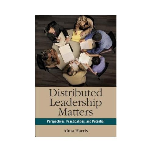 Distributed Leadership Matters - Alma Harris