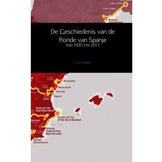 De Geschiedenis Van De Ronde Van Spanje - H.V. Anderz