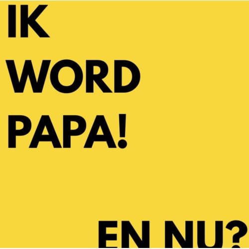 Ik Word Papa, En Nu? - Robin Cuypers