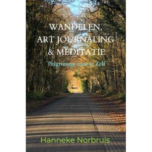 Wandelen, Art Journaling & Meditatie - Hanneke Norbruis