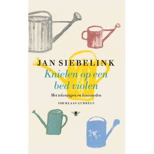 Knielen Op Een Bed Violen (Geïllustreerd) - Jan Siebelink