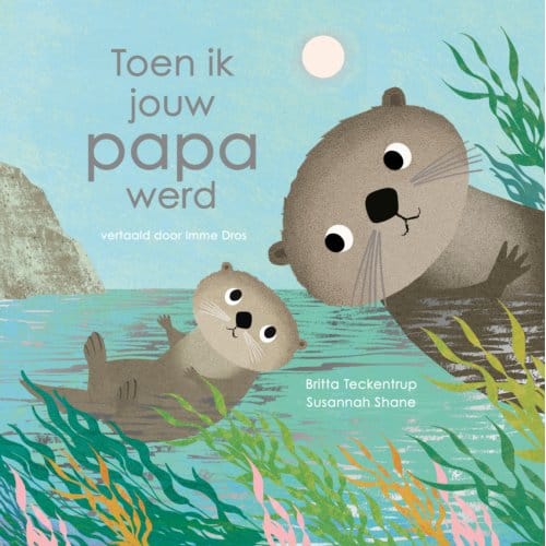 Toen Ik Jouw Papa Werd - Susannah Shane