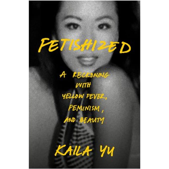 Fetishized - Kaila Yu