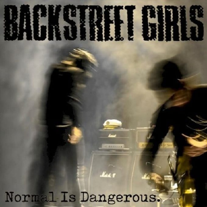 Normal Is Dangerous - Backstreet Girls