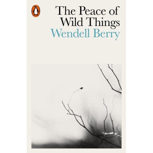 De Vrede van Wilde Dingen door Wendell Berry Paperback Boek 9780141987125