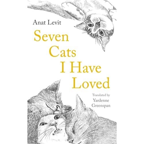 Seven Cats I Have Loved - Anat Levit