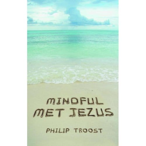 Mindful Met Jezus - Philip Troost