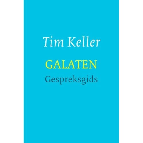 Galaten Gespreksgids - Tim Keller