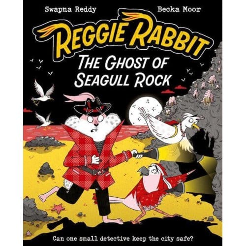 Reggie Rabbit: The Ghost Of Seagull Rock - Reggie Rabbit - Swapna Reddy