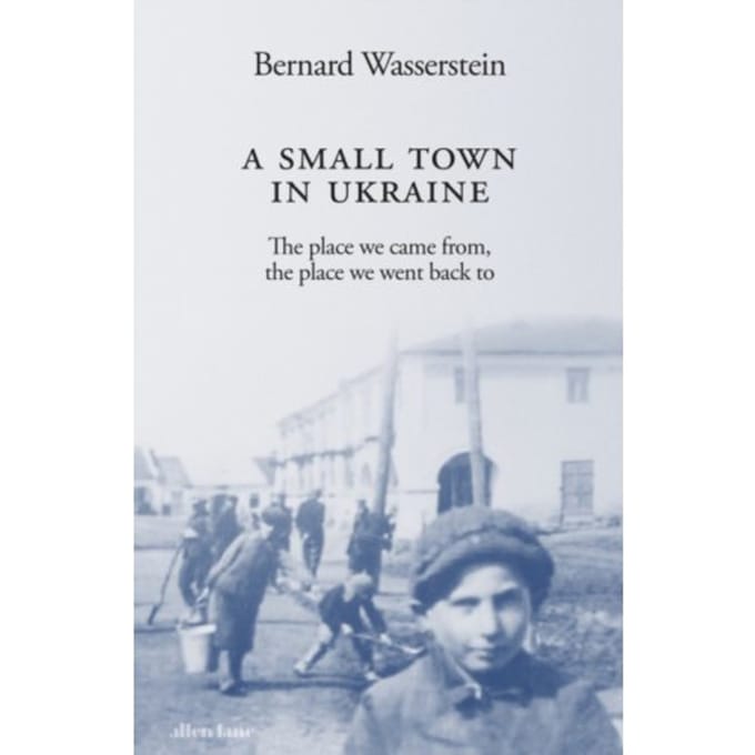 A Small Town In Ukraine - Bernard Wasserstein