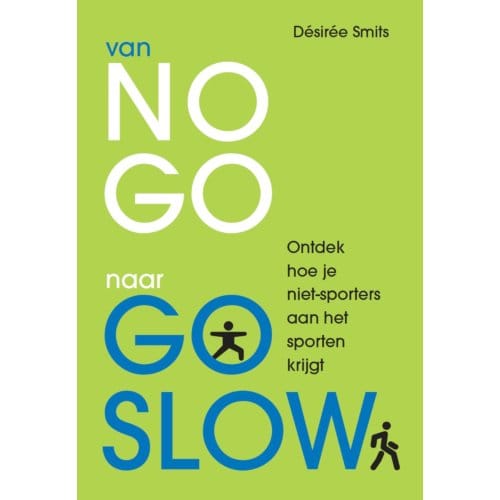 Van No Go Naar Go Slow - Désirée Smits