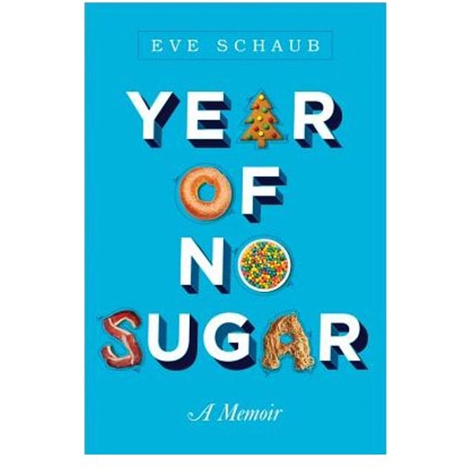 Year Of No Sugar - Eve O. Schaub