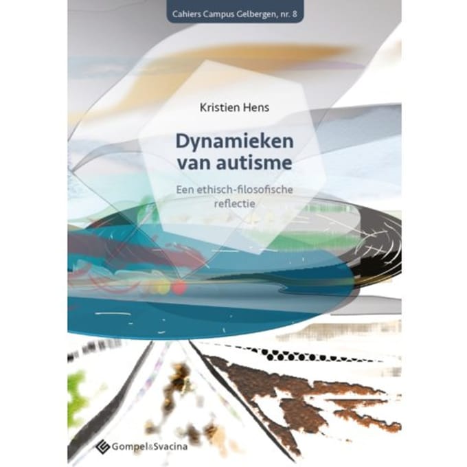 Dynamieken Van Autisme - Cahiers Campus Gelbergen, Nr. 8 - Kristien Hens
