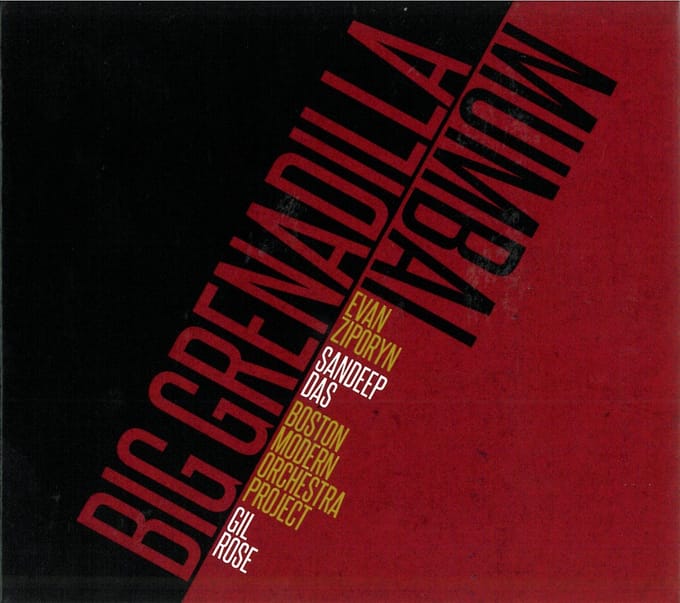 Evan Ziporyn, Sandeep Das, Boston Modern Orchestra Project, Gil Rose - Ziporyn: Big Grenadilla/Mumbai (CD)
