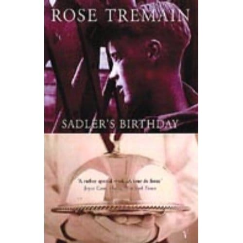 Sadler's Birthday - Rose Tremain