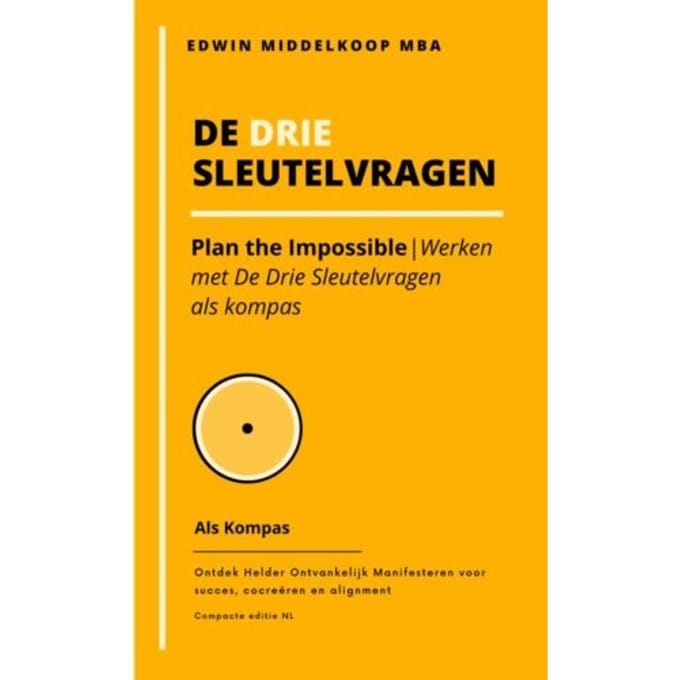 De Drie Sleutelvragen Als Kompas - Edwin Middelkoop, MBA